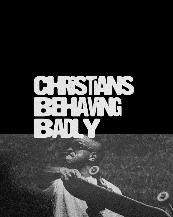CHRISTIANS BEHAVING BADLY: SERIES