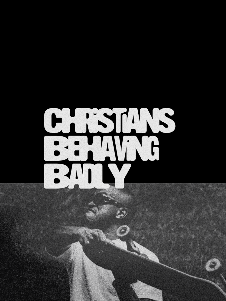 CHRISTIANS BEHAVING BADLY: SERIES